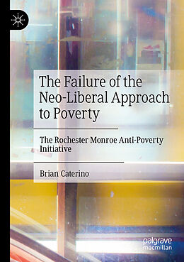 Couverture cartonnée The Failure of the Neo-Liberal Approach to Poverty de Brian Caterino