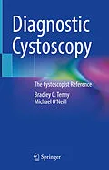 E-Book (pdf) Diagnostic Cystoscopy von Bradley C. Tenny, Michael O'Neill