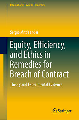 Livre Relié Equity, Efficiency, and Ethics in Remedies for Breach of Contract de Sergio Mittlaender