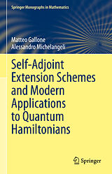 E-Book (pdf) Self-Adjoint Extension Schemes and Modern Applications to Quantum Hamiltonians von Matteo Gallone, Alessandro Michelangeli