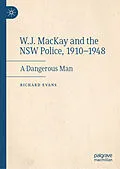 E-Book (pdf) W.J. MacKay and the NSW Police, 1910-1948 von Richard Evans