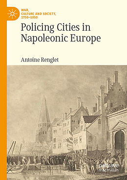 Couverture cartonnée Policing Cities in Napoleonic Europe de Antoine Renglet