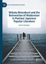 eBook (pdf) Shibata Renzaburo and the Reinvention of Modernism in Postwar Japanese Popular Literature de Artem Vorobiev