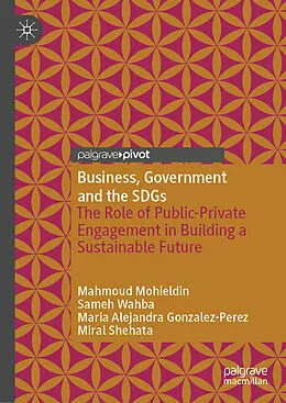 E-Book (pdf) Business, Government and the SDGs von Mahmoud Mohieldin, Sameh Wahba, Maria Alejandra Gonzalez-Perez