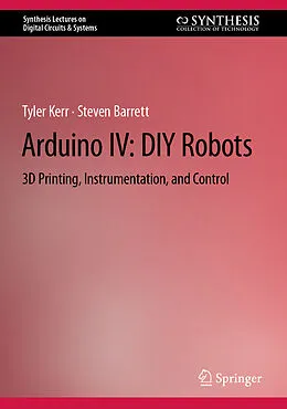 E-Book (pdf) Arduino IV: DIY Robots von Tyler Kerr, Steven Barrett