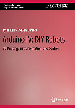 Couverture cartonnée Arduino IV: DIY Robots de Steven Barrett, Tyler Kerr