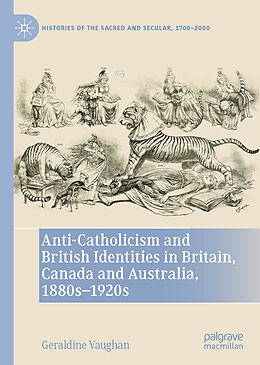 Livre Relié Anti-Catholicism and British Identities in Britain, Canada and Australia, 1880s-1920s de Geraldine Vaughan