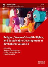 eBook (pdf) Religion, Women's Health Rights, and Sustainable Development in Zimbabwe: Volume 2 de 