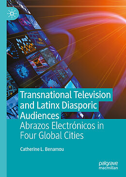 Livre Relié Transnational Television and Latinx Diasporic Audiences de Catherine L. Benamou