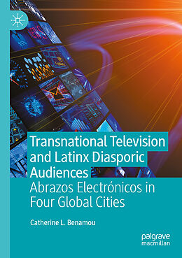 Couverture cartonnée Transnational Television and Latinx Diasporic Audiences de Catherine L. Benamou