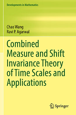 Couverture cartonnée Combined Measure and Shift Invariance Theory of Time Scales and Applications de Ravi P. Agarwal, Chao Wang