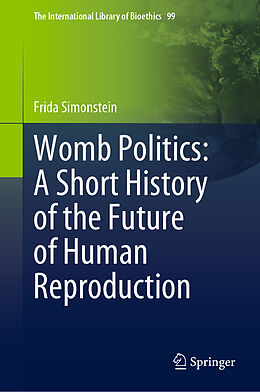 Livre Relié Womb Politics: A Short History of the Future of Human Reproduction de Frida Simonstein