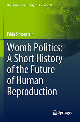 Couverture cartonnée Womb Politics: A Short History of the Future of Human Reproduction de Frida Simonstein