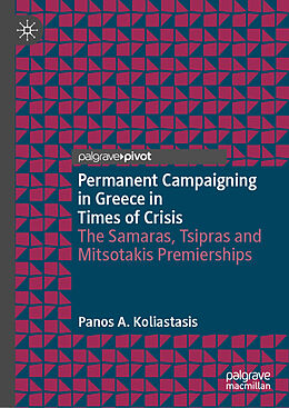 Livre Relié Permanent Campaigning in Greece in Times of Crisis de Panos A. Koliastasis