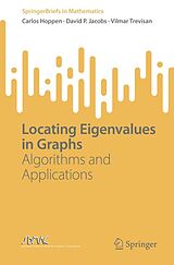 E-Book (pdf) Locating Eigenvalues in Graphs von Carlos Hoppen, David P. Jacobs, Vilmar Trevisan