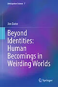 E-Book (pdf) Beyond Identities: Human Becomings in Weirding Worlds von Jim Dator