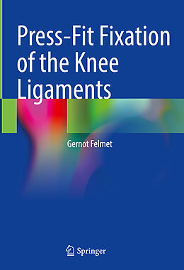 Livre Relié Press-Fit Fixation of the Knee Ligaments de Gernot Felmet