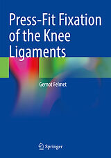 Couverture cartonnée Press-Fit Fixation of the Knee Ligaments de Gernot Felmet