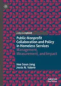 E-Book (pdf) Public-Nonprofit Collaboration and Policy in Homeless Services von Hee Soun Jang, Jesús N. Valero