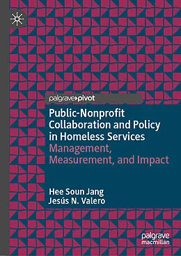 E-Book (pdf) Public-Nonprofit Collaboration and Policy in Homeless Services von Hee Soun Jang, Jesús N. Valero