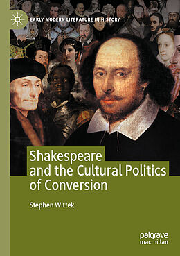 Couverture cartonnée Shakespeare and the Cultural Politics of Conversion de Stephen Wittek