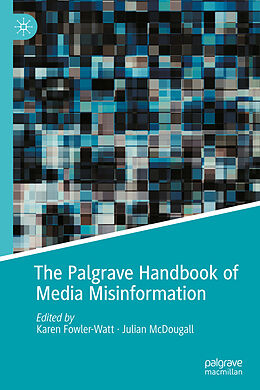 Livre Relié The Palgrave Handbook of Media Misinformation de 