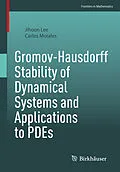 E-Book (pdf) Gromov-Hausdorff Stability of Dynamical Systems and Applications to PDEs von Jihoon Lee, Carlos Morales