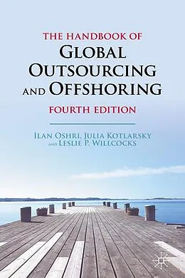E-Book (pdf) The Handbook of Global Outsourcing and Offshoring von Ilan Oshri, Julia Kotlarsky, Leslie P. Willcocks