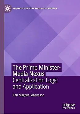 E-Book (pdf) The Prime Minister-Media Nexus von Karl Magnus Johansson