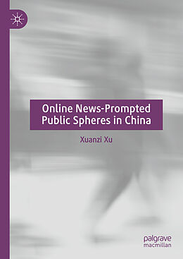 Livre Relié Online News-Prompted Public Spheres in China de Xuanzi Xu