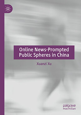 Couverture cartonnée Online News-Prompted Public Spheres in China de Xuanzi Xu
