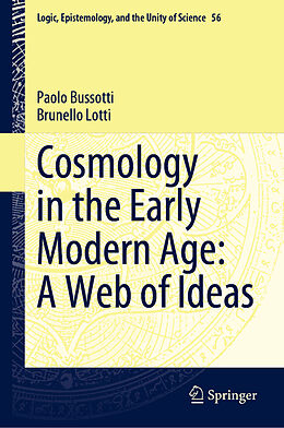 Livre Relié Cosmology in the Early Modern Age: A Web of Ideas de Brunello Lotti, Paolo Bussotti