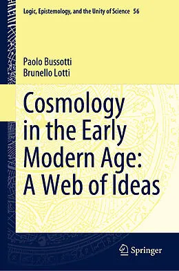 E-Book (pdf) Cosmology in the Early Modern Age: A Web of Ideas von Paolo Bussotti, Brunello Lotti