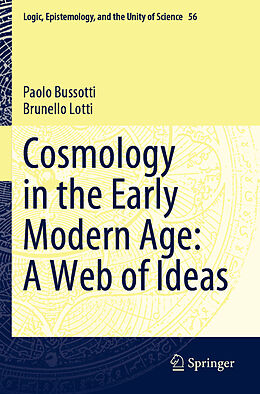 Couverture cartonnée Cosmology in the Early Modern Age: A Web of Ideas de Brunello Lotti, Paolo Bussotti