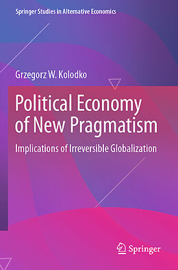 Kartonierter Einband Political Economy of New Pragmatism von Grzegorz W. Kolodko