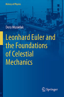 Couverture cartonnée Leonhard Euler and the Foundations of Celestial Mechanics de Dora Musielak