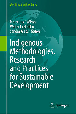 Livre Relié Indigenous Methodologies, Research and Practices for Sustainable Development de 