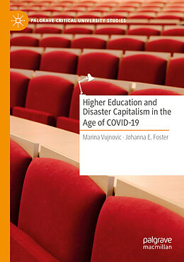 Couverture cartonnée Higher Education and Disaster Capitalism in the Age of COVID-19 de Johanna E. Foster, Marina Vujnovic