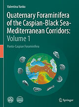 E-Book (pdf) Quaternary Foraminifera of the Caspian-Black Sea-Mediterranean Corridors: Volume 1 von Valentina Yanko