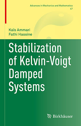 Livre Relié Stabilization of Kelvin-Voigt Damped Systems de Fathi Hassine, Kaïs Ammari