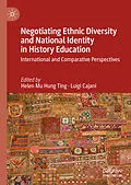 E-Book (pdf) Negotiating Ethnic Diversity and National Identity in History Education von 