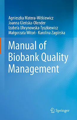 E-Book (pdf) Manual of Biobank Quality Management von Agnieszka Matera-Witkiewicz, Jakub Pawlikowski, Dominik Strapagiel