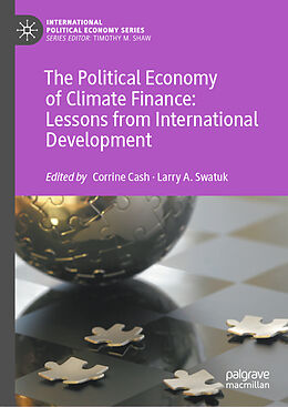 Fester Einband The Political Economy of Climate Finance: Lessons from International Development von 