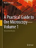 E-Book (pdf) A Practical Guide to Ore Microscopy-Volume 1 von Ricardo Castroviejo