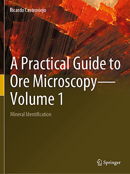 Kartonierter Einband A Practical Guide to Ore Microscopy Volume 1 von Ricardo Castroviejo