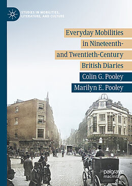 Livre Relié Everyday Mobilities in Nineteenth- and Twentieth-Century British Diaries de Marilyn E. Pooley, Colin G. Pooley