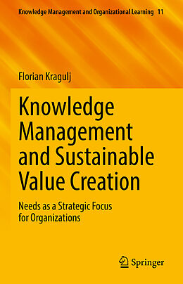 Livre Relié Knowledge Management and Sustainable Value Creation de Florian Kragulj