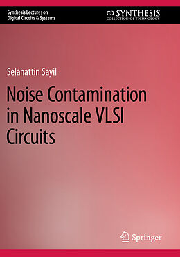 Couverture cartonnée Noise Contamination in Nanoscale VLSI Circuits de Selahattin Sayil