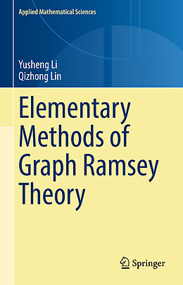 Livre Relié Elementary Methods of Graph Ramsey Theory de Qizhong Lin, Yusheng Li