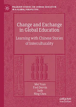 E-Book (pdf) Change and Exchange in Global Education von Mei Yuan, Fred Dervin, Sude